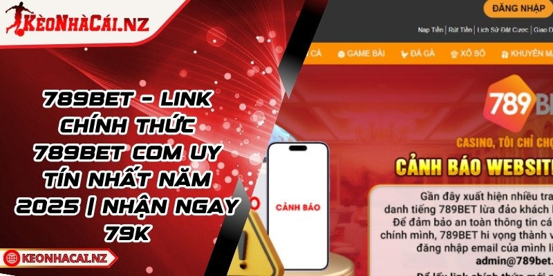 789BET - Nền Tảng Đổi Thưởng Hấp Dẫn Cho Anh Em - 1