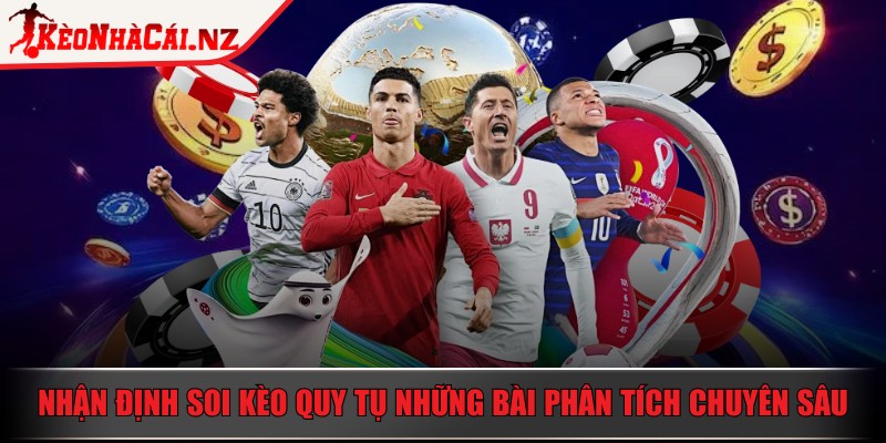 Kèo Nhà Cái 5 ⭐ Tỷ Lệ Kèo Bóng Đá Hôm Nay – Soi Kèo 24/7 - 14 Nhận định soi kèo quy tụ những bài phân tích chuyên sâu