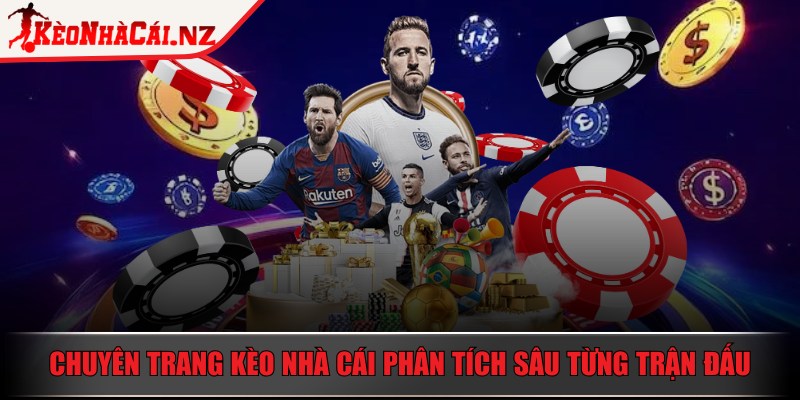 Kèo Nhà Cái 5 ⭐ Tỷ Lệ Kèo Bóng Đá Hôm Nay – Soi Kèo 24/7 - 18 Chuyên trang Kèo Nhà Cái phân tích sâu từng trận đấu