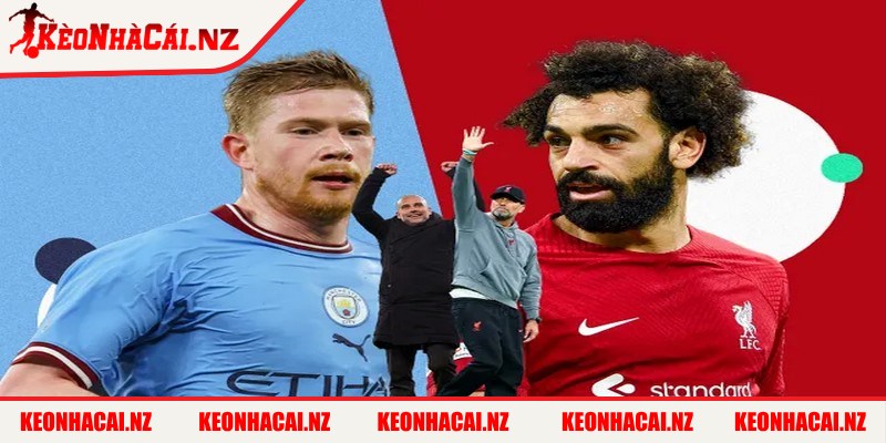 Soi Kèo Manchester City vs Liverpool Chuẩn Từ Chuyên Gia - 4 Soi Kèo Manchester City vs Liverpool chính xác
