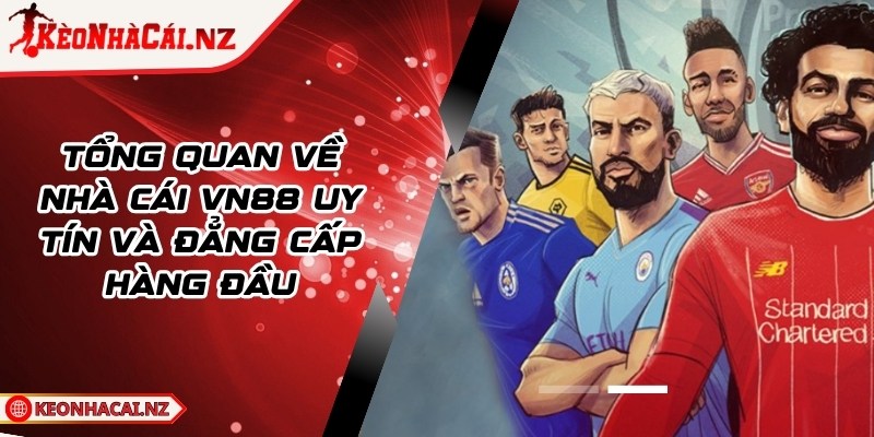 VN88 - Nhà Cái Uy Tín Và Đẳng Cấp Hàng Đầu Việt Nam - 1